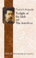 Twilight Of The Idols And The Antichrist by Friedrich Wilhelm Nietzsche, Paperback | Indigo Chapters
