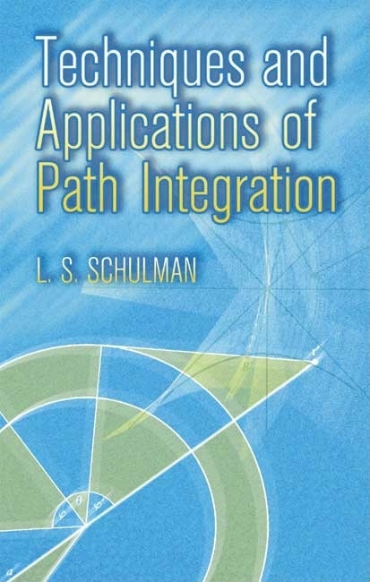 Techniques and Applications of Path Integration by L S Schulman, Paperback | Indigo Chapters