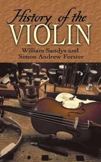 History of the Violin by William Sandys, Paperback | Indigo Chapters