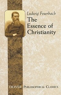 The Essence of Christianity by Ludwig Feuerbach, Paperback | Indigo Chapters