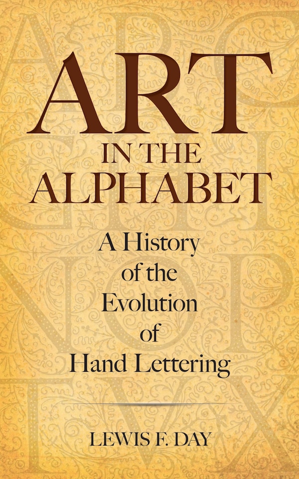 Art in the Alphabet by Lewis F Day, Paperback | Indigo Chapters