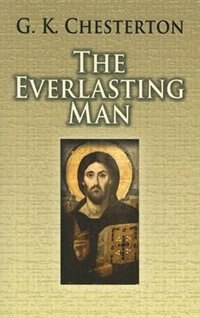 The Everlasting Man by G K Chesterton, Paperback | Indigo Chapters