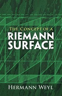 The Concept of a Riemann Surface by Hermann Weyl, Paperback | Indigo Chapters