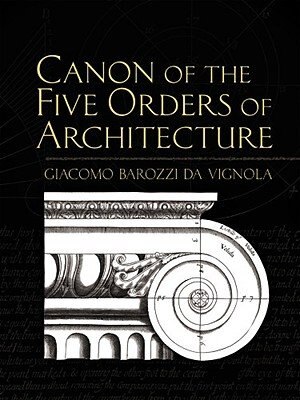 Canon of the Five Orders of Architecture by Giacomo Barozzio Vignola, Paperback | Indigo Chapters