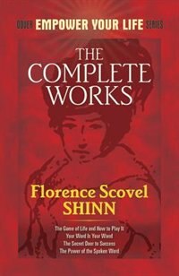 The Complete Works of Florence Scovel Shinn, Paperback | Indigo Chapters