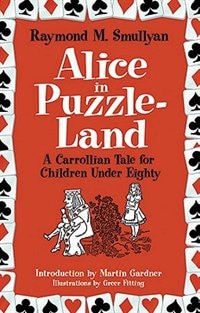 Alice in Puzzle-Land by Raymond M Smullyan, Paperback | Indigo Chapters