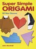 Super Simple Origami by John Montroll, Paperback | Indigo Chapters
