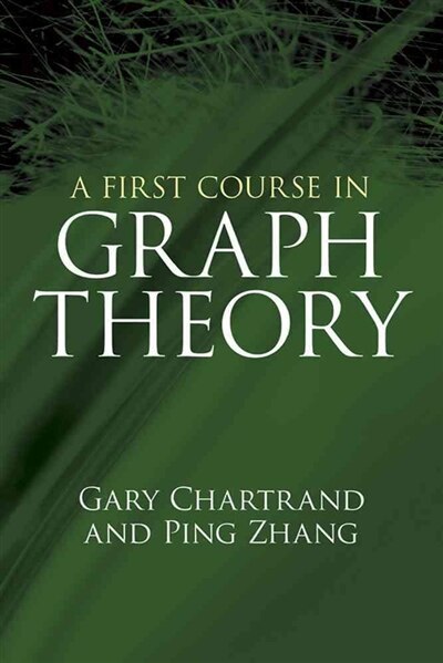 A First Course in Graph Theory by Gary Chartrand, Paperback | Indigo Chapters