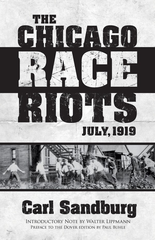 The Chicago Race Riots: July 1919 by Carl Sandburg, Paperback | Indigo Chapters