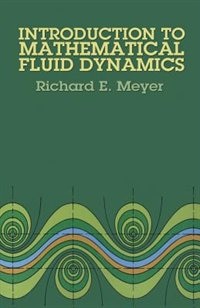 Introduction To Mathematical Fluid Dynamics by Richard E Meyer, Paperback | Indigo Chapters