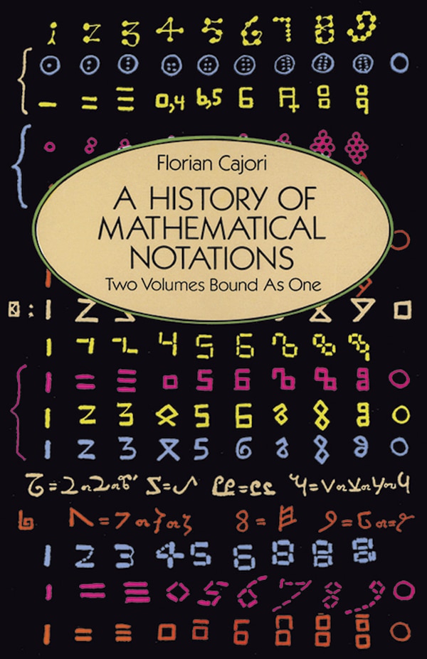 A History Of Mathematical Notations by Florian Cajori, Paperback | Indigo Chapters