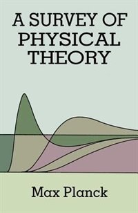 Survey of Physical Theory by Max Planck, Paperback | Indigo Chapters