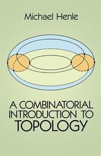 A Combinatorial Introduction To Topology by Michael Henle, Paperback | Indigo Chapters