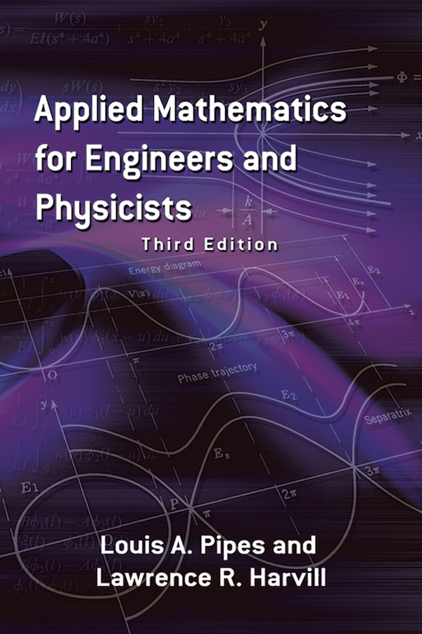 Applied Mathematics for Engineers and Physicists by Louis A Pipes, Paperback | Indigo Chapters