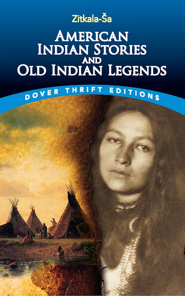 American Indian Stories and Old Indian Legends by Zitkala-Sa, Paperback | Indigo Chapters