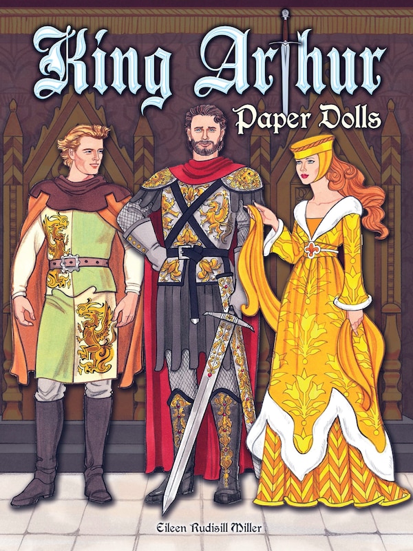King Arthur Paper Dolls by Eileen Rudisill Miller, Paperback | Indigo Chapters