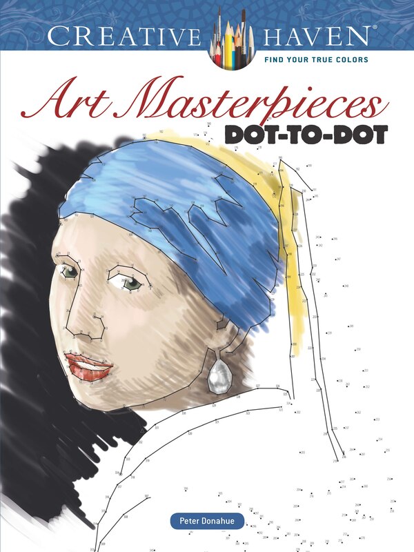 Creative Haven Art Masterpieces Dot-To-Dot by Peter Donahue, Paperback | Indigo Chapters