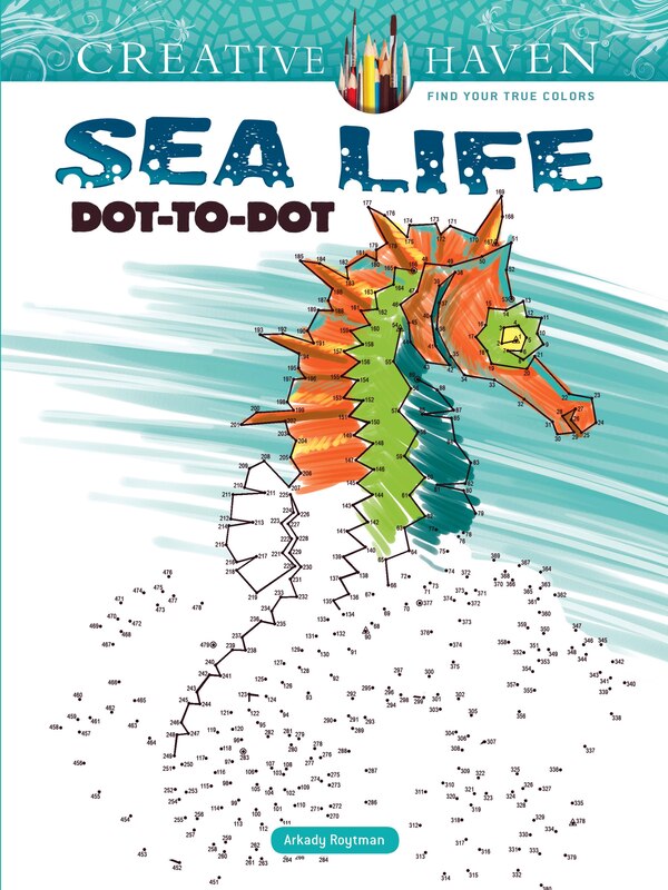 Creative Haven Sea Life Dot-To-Dot Coloring Book by Arkady Roytman, Paperback | Indigo Chapters