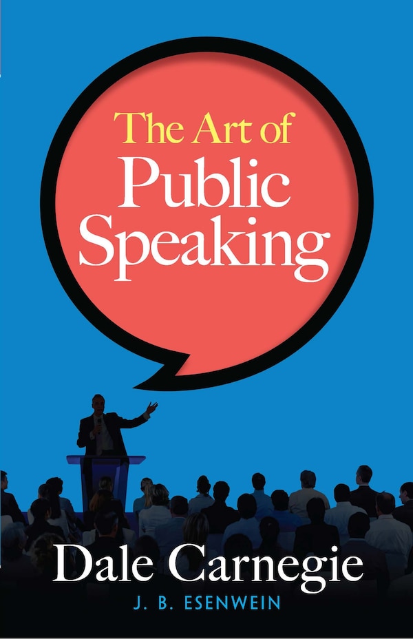 The Art of Public Speaking by Dale Carnegie, Paperback | Indigo Chapters