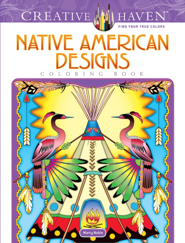 Creative Haven Native American Designs Coloring Book by Marty Noble, Paperback | Indigo Chapters