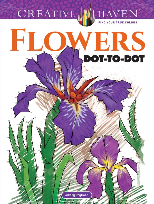 Creative Haven Flowers Dot-To-Dot Coloring Book by Arkady Roytman, Paperback | Indigo Chapters