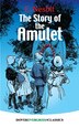 The Story of the Amulet by E Nesbit, Paperback | Indigo Chapters