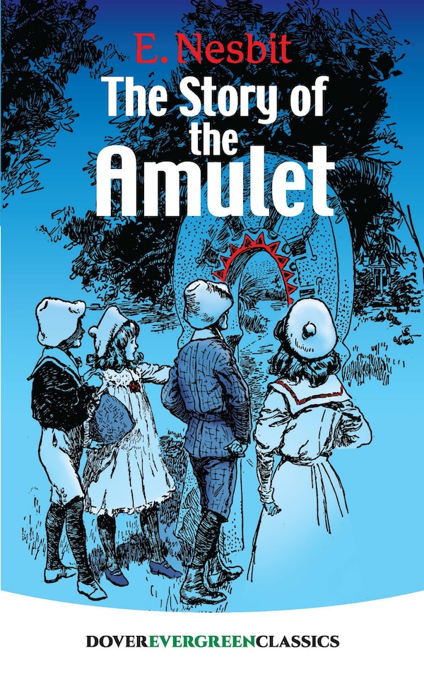The Story of the Amulet by E Nesbit, Paperback | Indigo Chapters