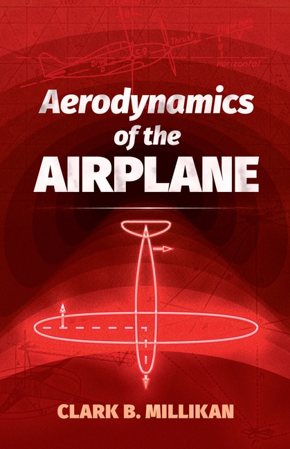 Aerodynamics of the Airplane by Clark B Millikan, Paperback | Indigo Chapters