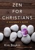 Zen for Christians by Kim Boykin, Hardcover | Indigo Chapters