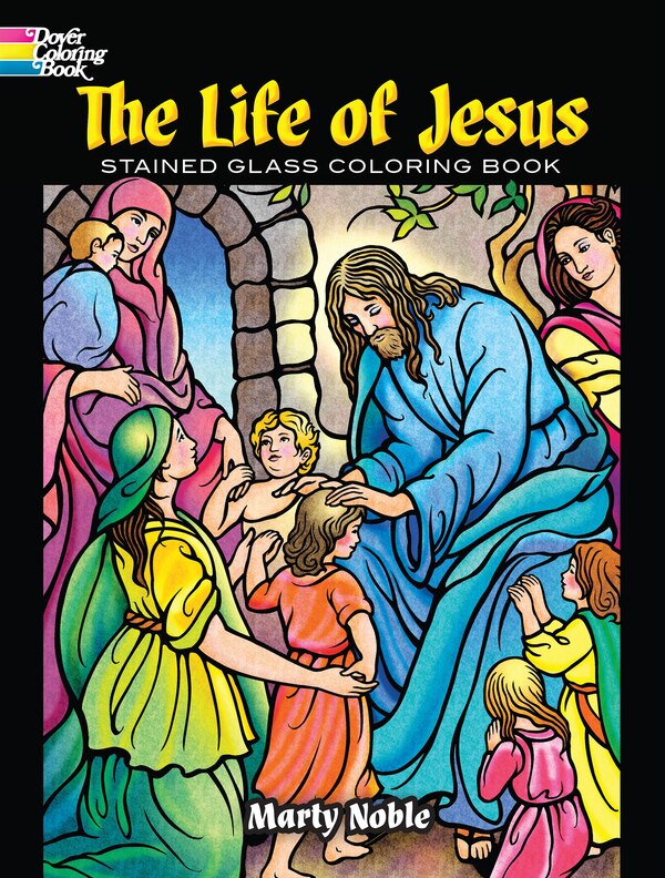 The Life of Jesus Stained Glass Coloring Book by Marty Noble, Paperback | Indigo Chapters