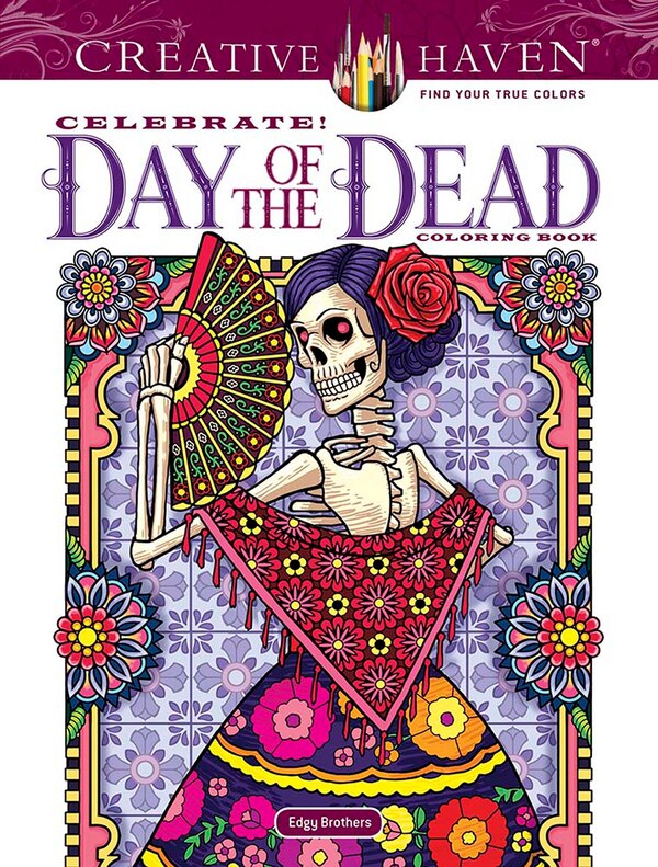 Creative Haven Celebrate Day of the Dead Coloring Book by David Edgerly, Paperback | Indigo Chapters