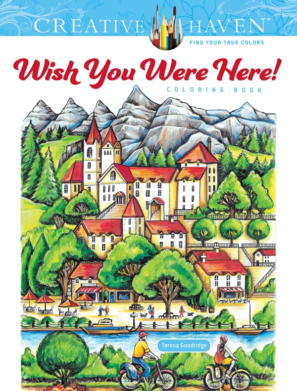 Creative Haven Wish You Were Here Coloring Book by Teresa Goodridge, Paperback | Indigo Chapters