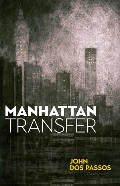 Manhattan Transfer by John Dos Passos, Paperback | Indigo Chapters