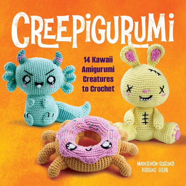 Creepigurumi by Madelenón-Soledad Iglesias Silva, Paperback | Indigo Chapters