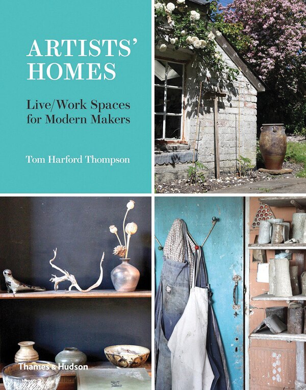 ARTISTS HOMES by Tom Harford-thompson, Hardcover | Indigo Chapters