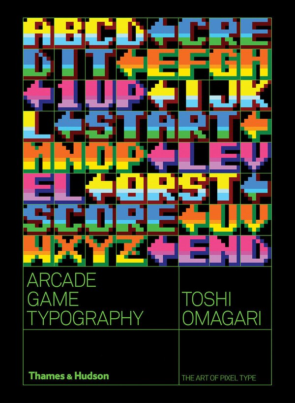 Arcade Game Typography by Toshi Omigari, Paperback | Indigo Chapters