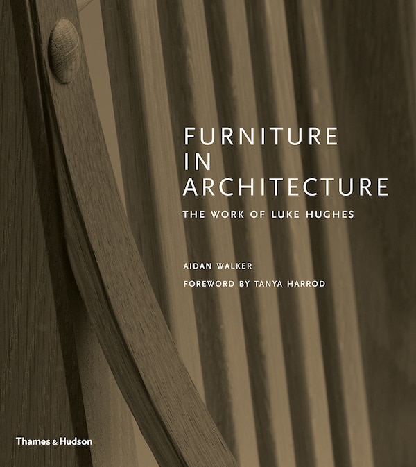 Furniture In Architecture by Aidan Walker, Hardcover | Indigo Chapters