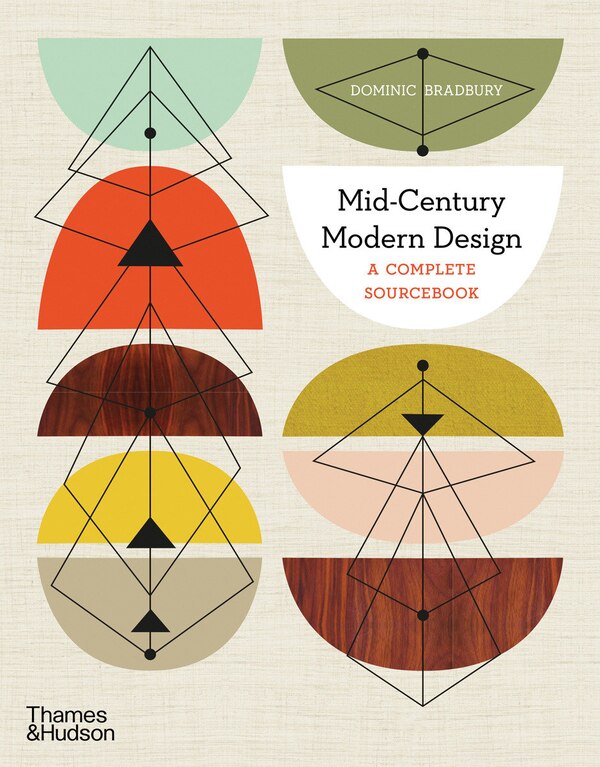 Mid-century Modern Design by Dominic Bradbury, Paperback | Indigo Chapters