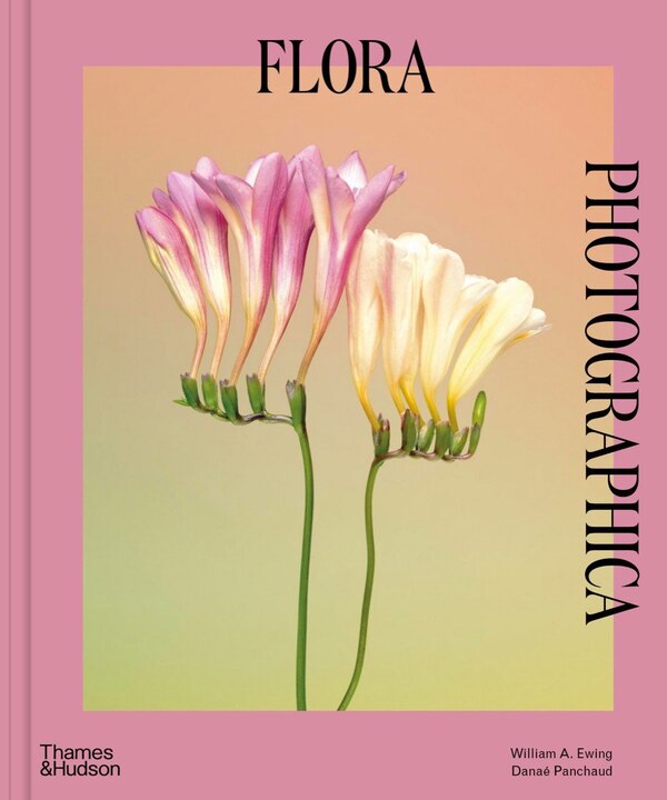 Flora Photographica by William A Ewing, Hardcover | Indigo Chapters