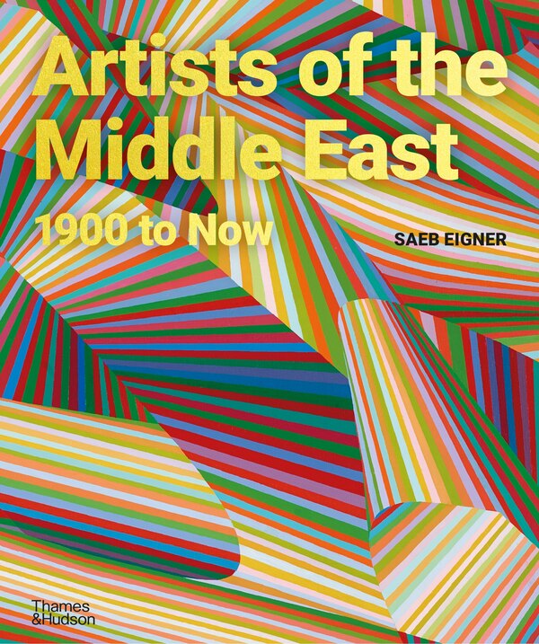 Artists of the Middle East by Saeb Eigner, Hardcover | Indigo Chapters