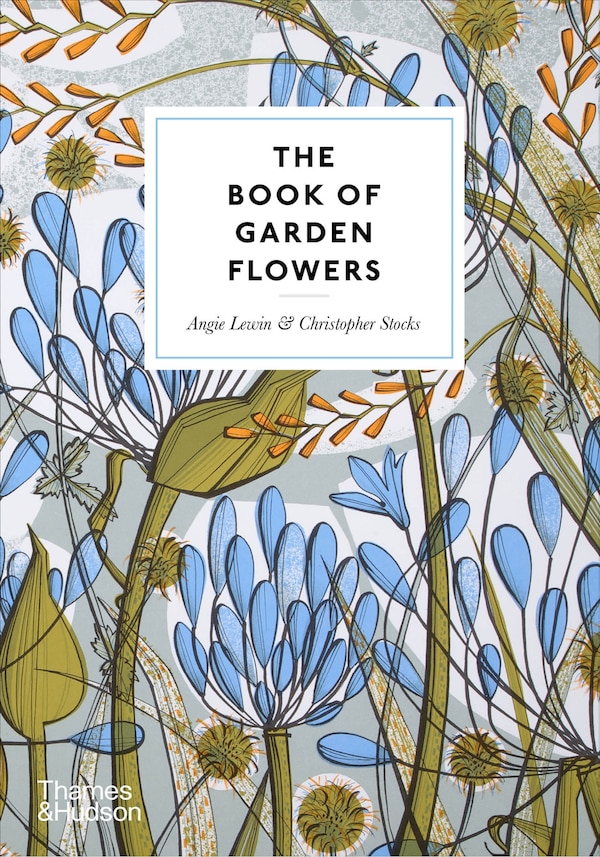 The Book of Garden Flowers by Angie Lewin, Hardcover | Indigo Chapters