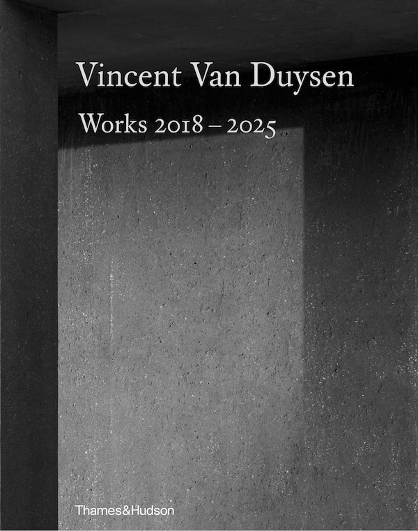 Vincent Van Duysen Works 2018-2025 by Marc Dubois, Hardcover | Indigo Chapters
