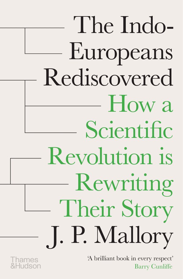 The Indo-Europeans Rediscovered by J. P. Mallory, Hardcover | Indigo Chapters