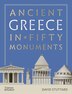 Ancient Greece in Fifty Monuments by David Stuttard, Hardcover | Indigo Chapters