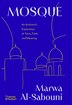 Mosque by Marwa Al-sabouni, Hardcover | Indigo Chapters