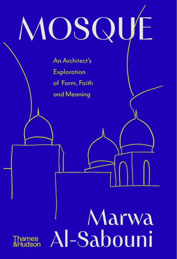 Mosque by Marwa Al-sabouni, Hardcover | Indigo Chapters