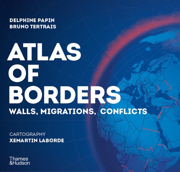 Atlas of Borders by Delphine Papin, Paperback | Indigo Chapters