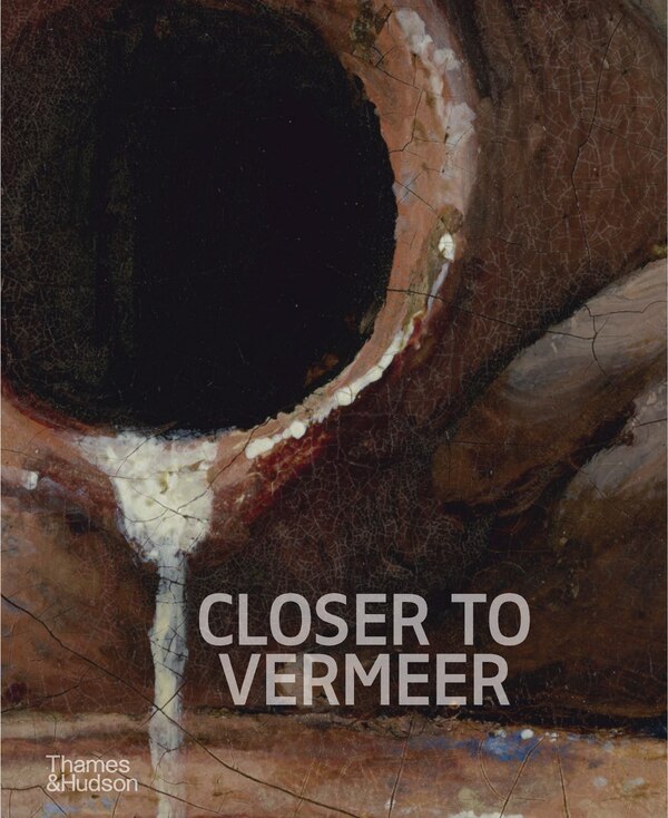 Close to Vermeer: New Research on the Painter and His Art by Ige Verslype, Hardcover | Indigo Chapters