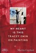 My Heart Is This by Martin Gayford, Hardcover | Indigo Chapters