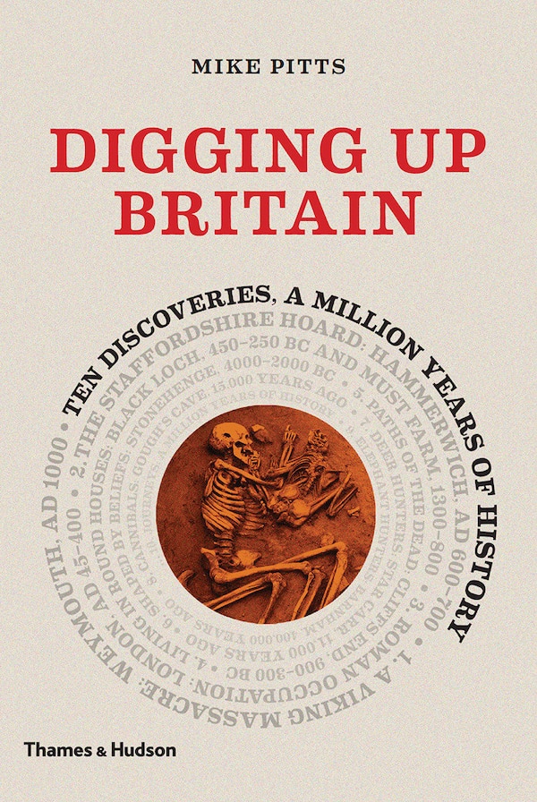Digging Up Britain by Mike Pitts, Hardcover | Indigo Chapters